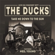 The Ducks featuring Neil Young - Take me down to the sun